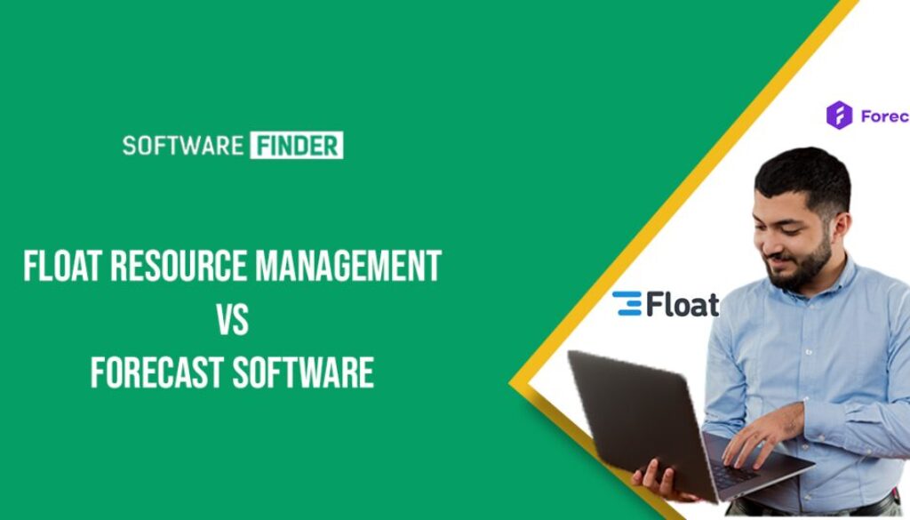 Float Resource Management vs Forecast Software