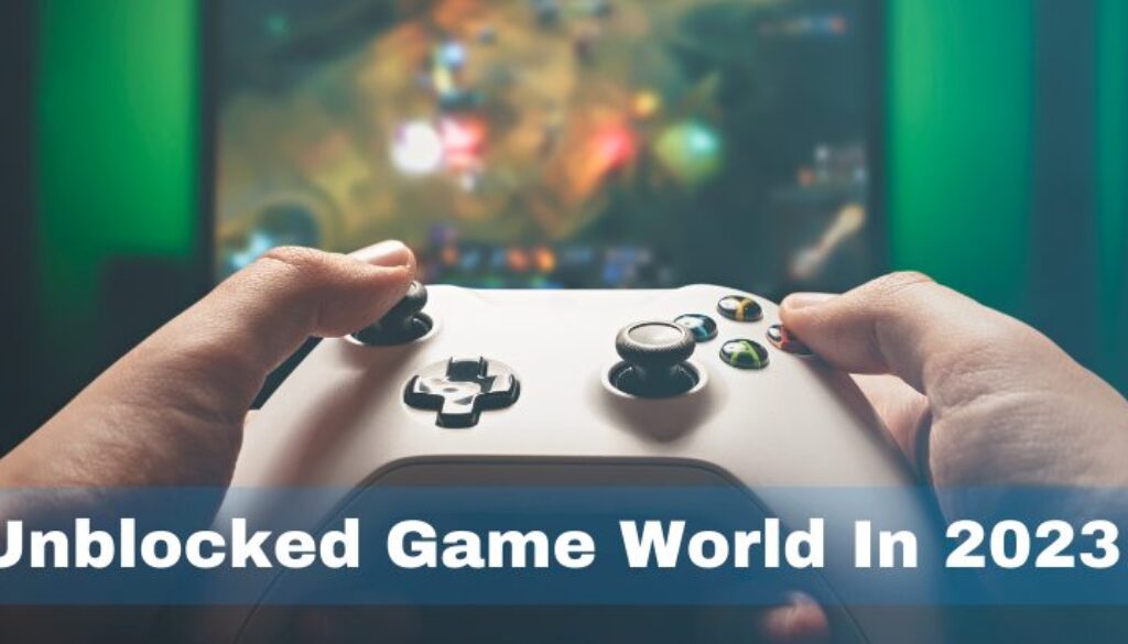 Unblocked Games World