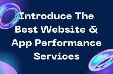 Introduce The Best Website and App Performance Services