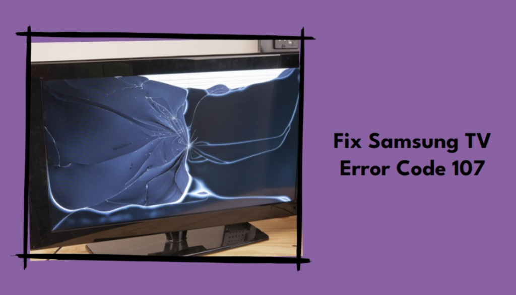 Samsung TV Error Code 107